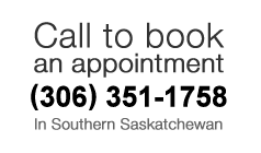 Call (306) 351-1758 in Regina and Southern Saskatchewan to book an appointment